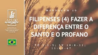 Mensagem 10 - Filipenses (4) - Fazer a diferença entre o santo e o profano