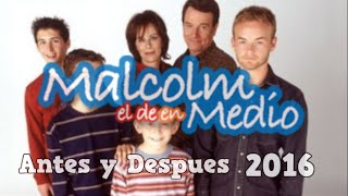 🔴MALCOM el de ENMEDIO | Antes y Ahora | 2016