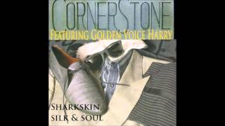 Working On a Groovy Thing - Cornerstone featuring "Golden Voice" Harry