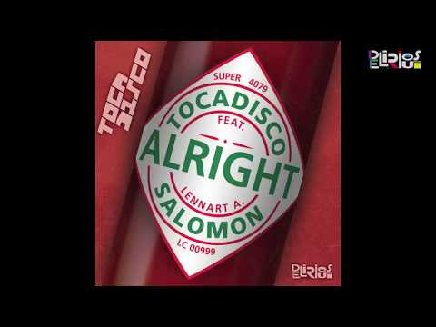 Tocadisco feat. Lennart A. Salomon - Alright (Robbie Rivera Juicy Mix)