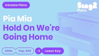Hold On We're Going Home - Pia Mia's version (Piano Karoake)