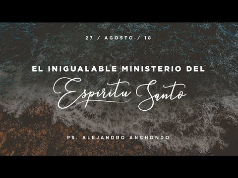 04 / El inigualable ministerio del Espíritu Santo