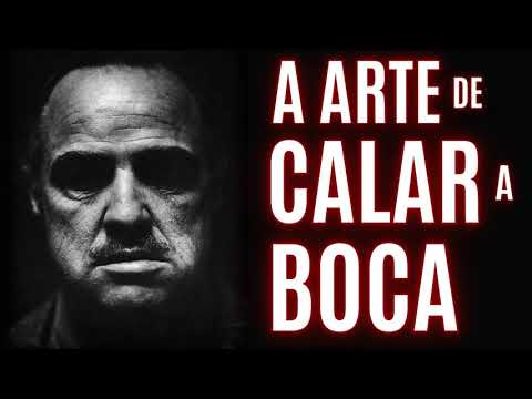 A ARTE de CALAR a BOCA | 5 LIÇÕES para que VOCÊ PARE de FALAR O QUE NÃO DEVE