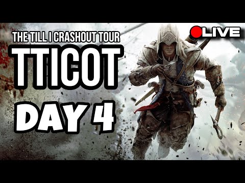 THE TILL I CRASHOUT TOUR - Day 4 - Assassin’s Creed 3 Remastered Play-through
