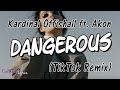 DANGEROUS (TikTok Remix) Lyrics - Kardinal Offishall ft. Akon | Cutiepie Lyrix