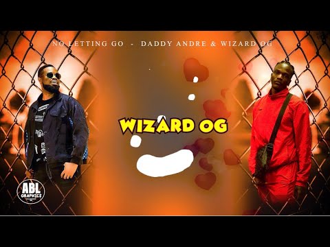 Wizzard OG - No Letting Go ft @DaddyAndre  (Official Lyrics Video)