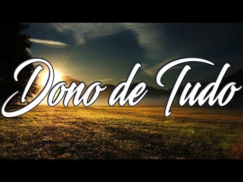 DONO DE TUDO - Noemi Nonato - Letra