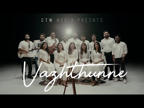 Vazthunne ♪ Moses, Keziah, Daniel, Kripa, Blesson, Ashish, Michelle, Sona, Aksa, Tony, Joe | CTW ♪ ©