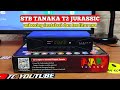 STB TANAKA T2 JURASSIC Cara Setting Dongle Wifi Di Stb Tanaka T2 Jurassic