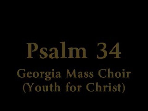 Youth for Christ (Georgia Mass Choir) - Psalm 34