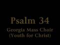 Youth for Christ (Georgia Mass Choir) - Psalm 34 ...