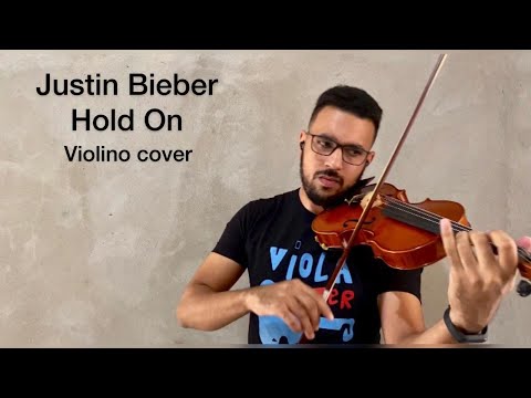 Justin Bieber - Hold On - Violin cover