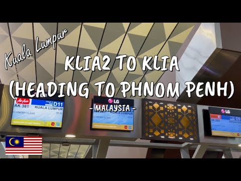 KLIA2 TO KLIA (HEADING TO PHNOM PENH) #KUALALUMPUR #MALAYSIA #117