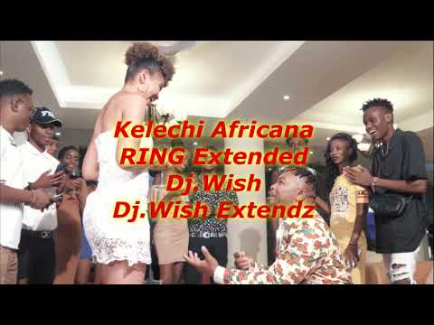 Kelechi Africana    RING Extended{Dj Wish Extendz}