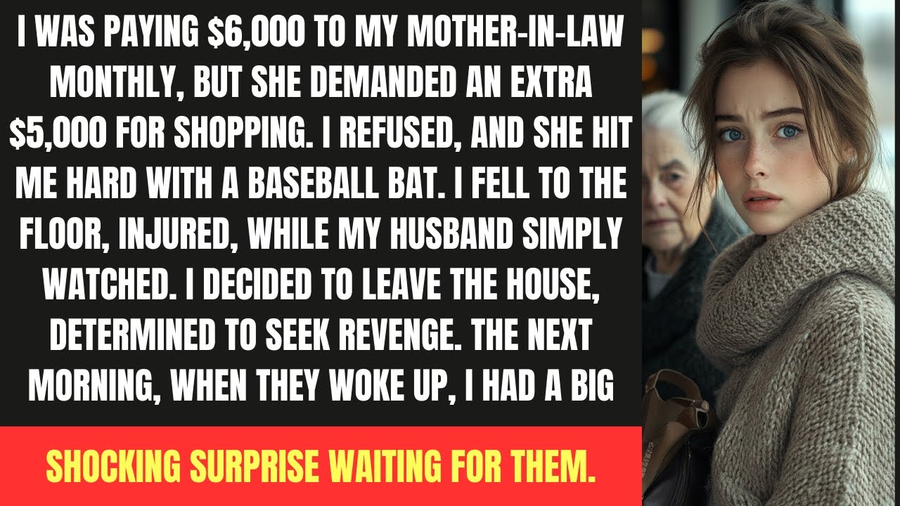 I paid my MIL $6,000 monthly, but she demanded an extra $5,000. When I refused, she kicked me out.