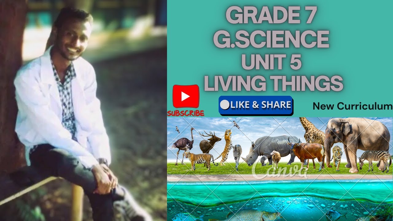 GRADE 7 G.SCIENCE UNIT 5: LIVING THINGS AND THERE DIVERSITY