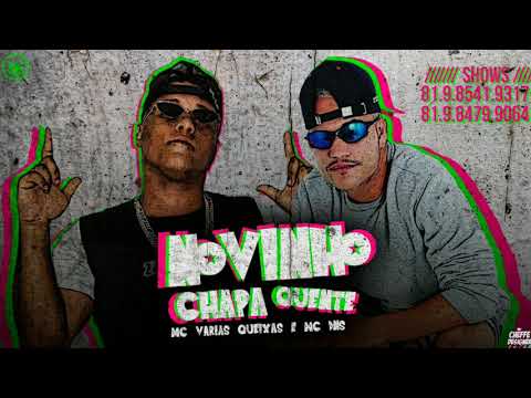 MC VARIA QUEIXAS E MC DNS  MUSICA NOVA NOVINHO CHAPA QUENTE