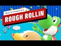 Yoshi's Crafted World Walkthrough - Rough Rolling