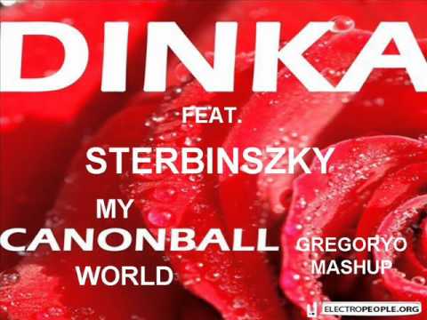 Dinka feat. Sterbinszky - My Canonball World (Gregoryo Mashup)