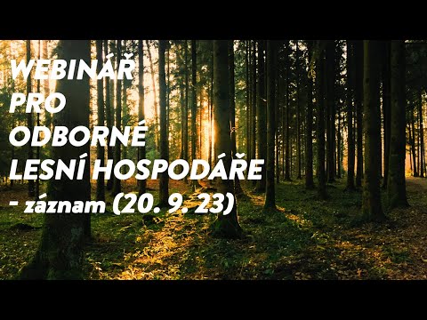 , title : 'Webinář pro odborné lesní hospodáře  - záznam (20. 9. 23)'