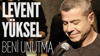 Levent Yüksel - Beni Unutma (JoyTurk Akustik)