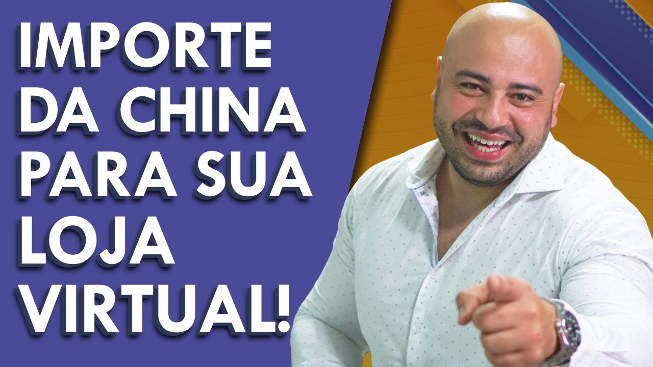 IMPORTAÇÃO DA CHINA PARA LOJA VIRTUAL