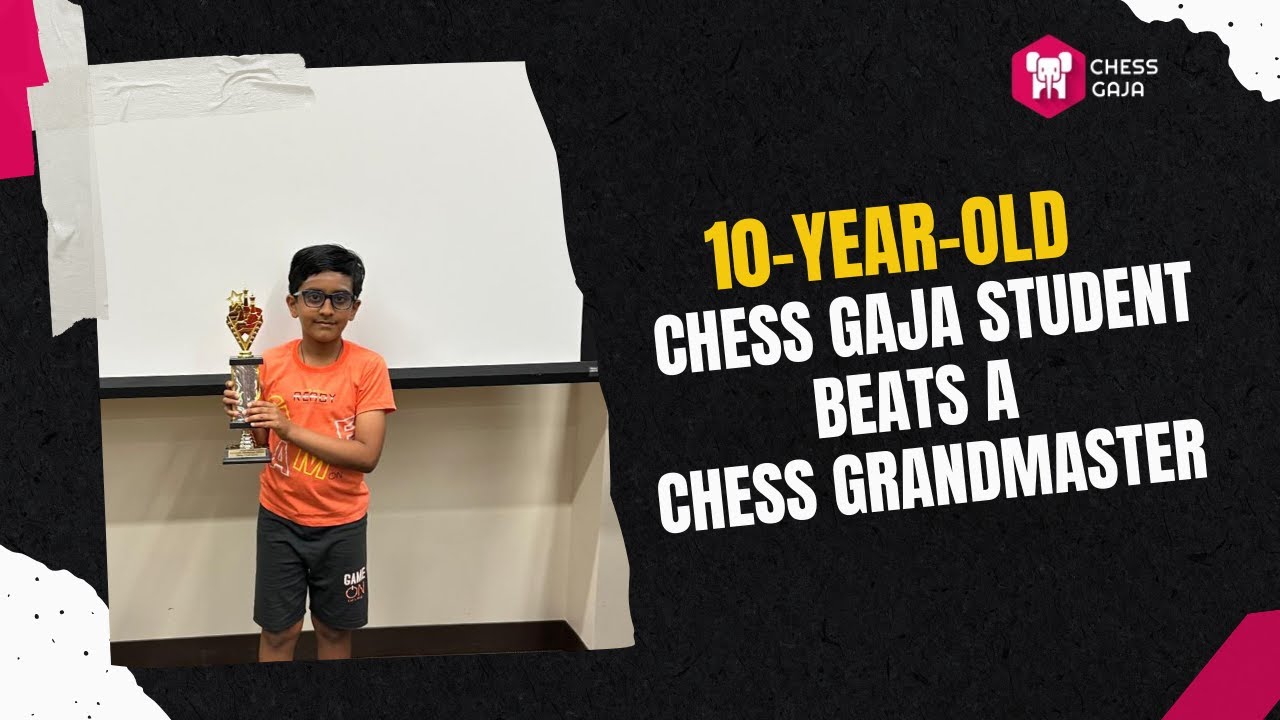 10-Year-Old Chess Gaja Student Beats a Chess Grandmaster | Gurugrahan's Journey at Chess Gaja