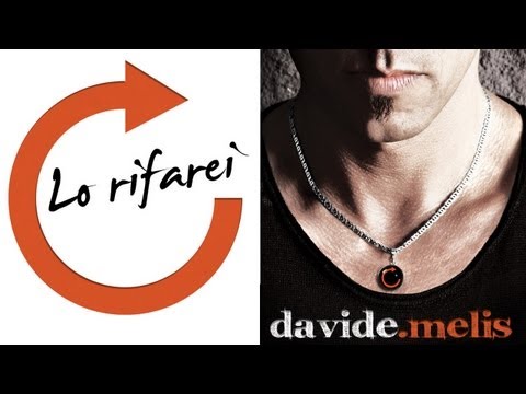 Davide Melis - Lo rifarei (Video Ufficiale)