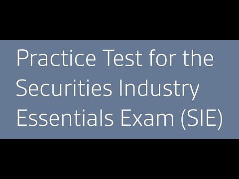 SIE Exam: Taking FINRA's Securities Industry Exam (SIE) Practice Test. EXPLICATED & TIME STAMPED
