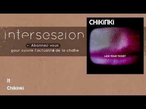 Chikinki - Like It Or Leave  It