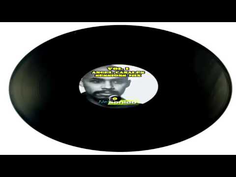Angel Canales Sessions Mix Vol I BY @djnelsonido
