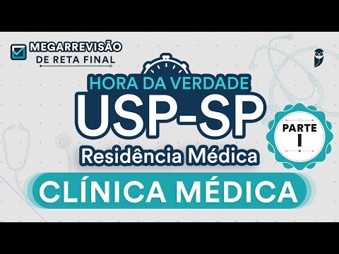 Hora da Verdade Clínica Médica USP-SP Parte 1 - Aula para Residência Médica