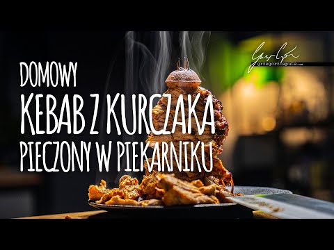 DOMOWY KEBAB Z KURCZAKA PIECZONY W PIEKARNIKU - PROSTY I PYSZNY PRZEPIS