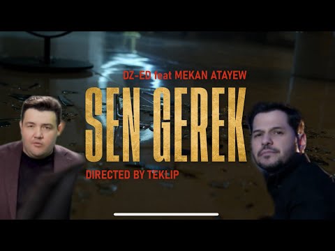 DZ-ED ft. MEKAN ATAYEW - Sen gerek [Official Music Video] 