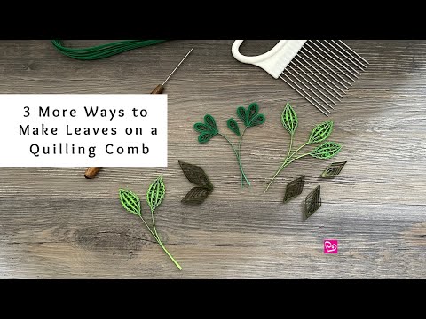 How to Make 3 More Types of Leaves on a Quilling Comb | Paper Craft Plants | Quilling for Beginners