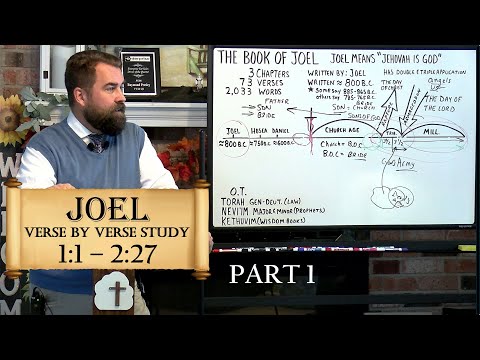 Joel 1:1 to 2:27 Verse by Verse Bible Study by ROBERT BREAKER