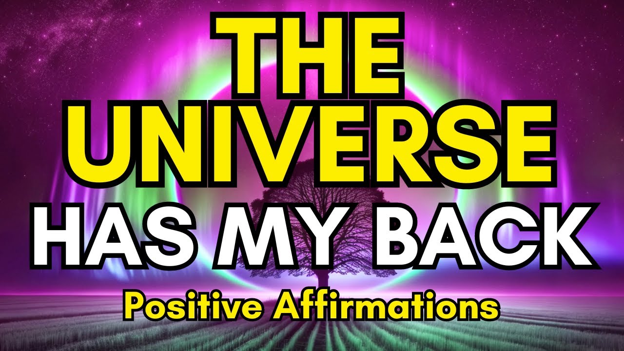 The Universe Has My Back | Morning Affirmations For Positive Energy And Abundance | Positive Mindset