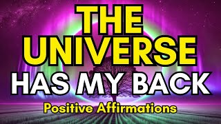 The Universe Has My Back | Morning Affirmations For Positive Energy And Abundance | Positive Mindset