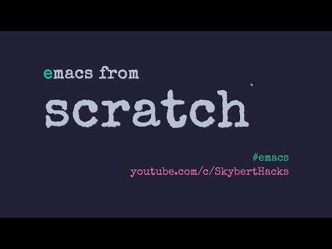Emacs from scratch