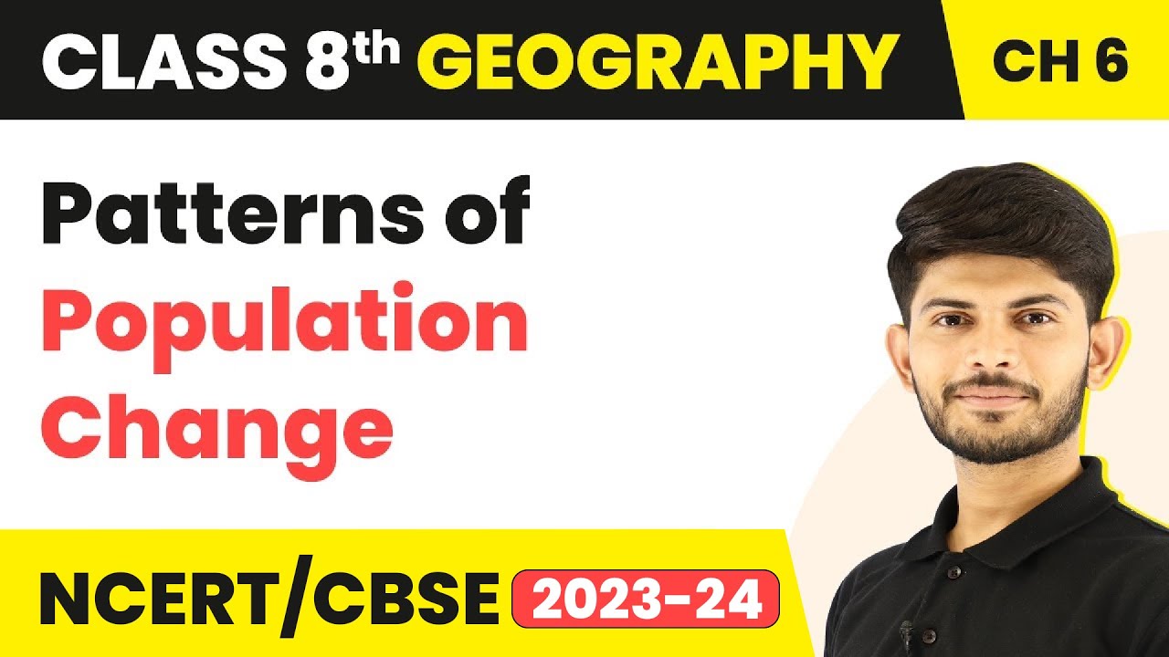 Patterns of Population Change - Human Resources | Class 8 Geography