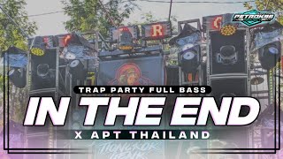 Download lagu DJ IN THE END X APT THAILAND TRAP PARTY FULL BASS mp3