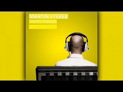 Martin Eyerer - Jazzy Things