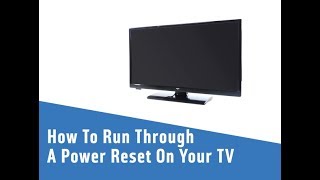 How To Run Through A Power Reset On Your TV