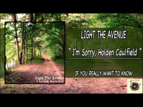 Light The Avenue - I'm Sorry, Holden Caulfield