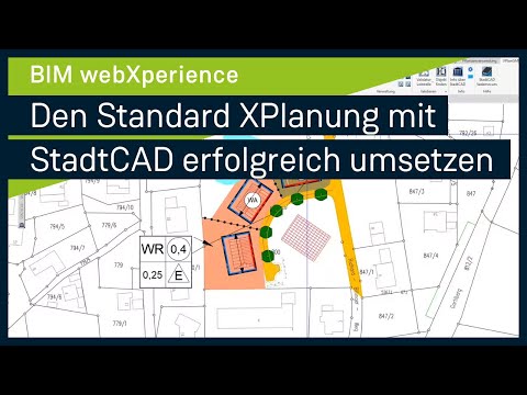 Den Standard XPlanung mit StadtCAD erfolgreich umsetzen | BIM webXperience