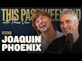 Joaquin Phoenix This Past Weekend W Theo Von 598