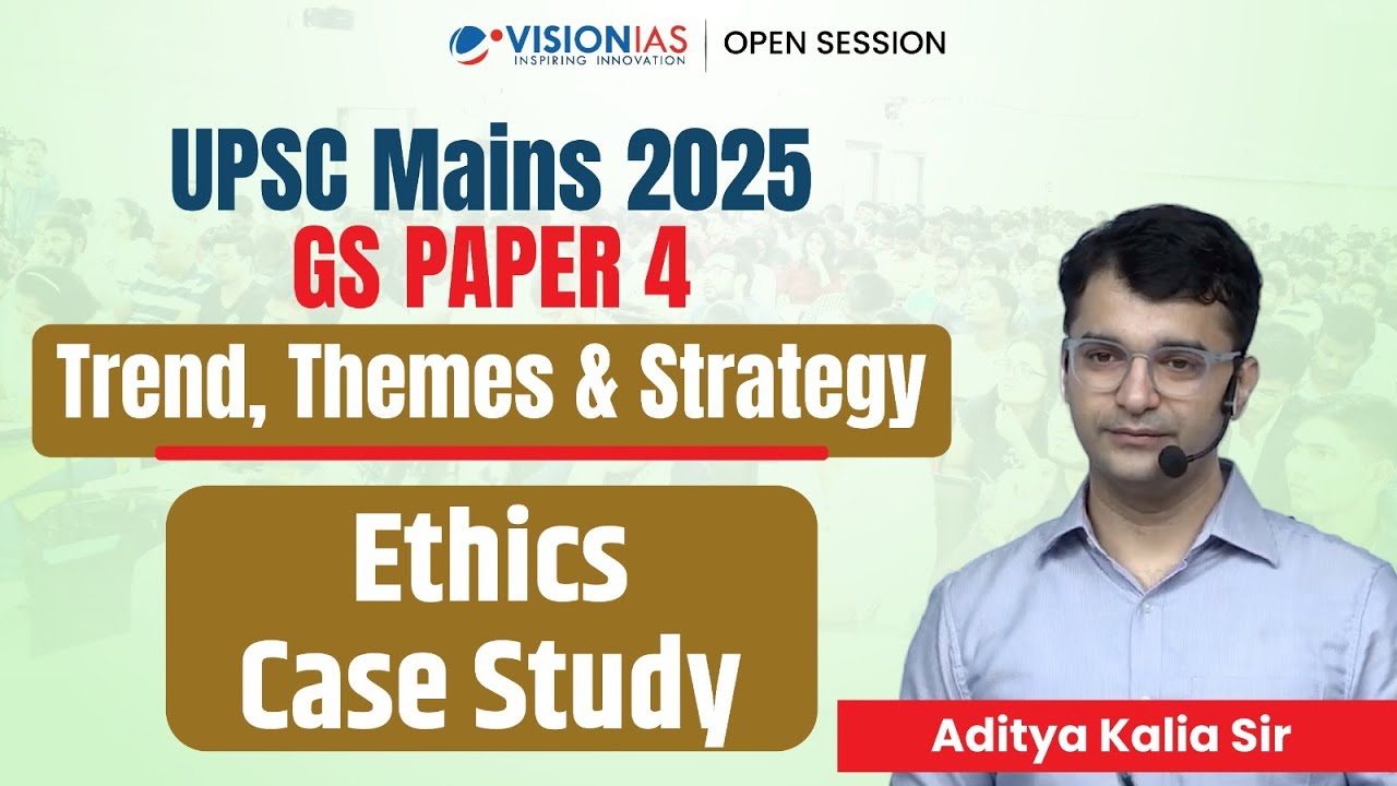 UPSC Mains 2025 - Ethics - Case Study (GS Paper 4): Trend, Themes & Strategy