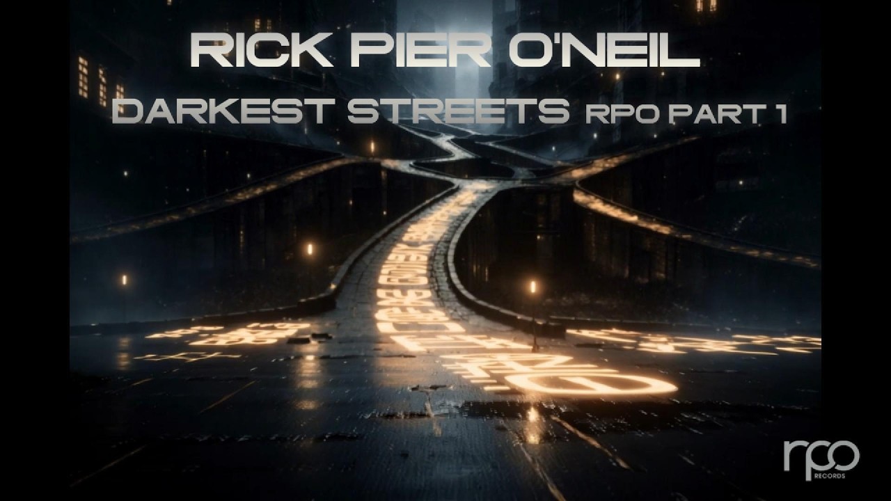 Rick Pier O'Neil - Darkest Streets (RPO Part 1) [RPO Records]