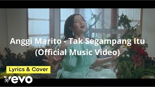 Download lagu Lirik Anggi Marito - Tak Segampang Itu mp3