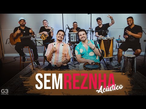 Sem Reznha Acústico - Lançamento COMPLETO (9 Músicas Novas)